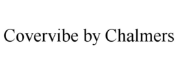 COVERVIBE BY CHALMERS trademark