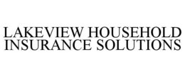LAKEVIEW HOUSEHOLD INSURANCE SOLUTIONS trademark