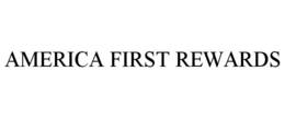AMERICA FIRST REWARDS trademark