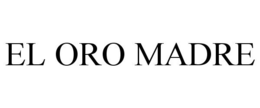 EL ORO MADRE trademark