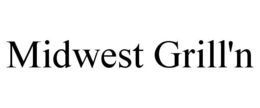 MIDWEST GRILL'N trademark