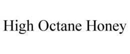 HIGH OCTANE HONEY trademark