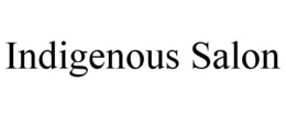 INDIGENOUS SALON trademark