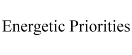 ENERGETIC PRIORITIES trademark