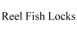 REEL FISH LOCKS trademark