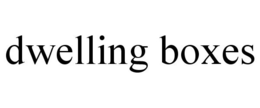 DWELLING BOXES trademark