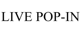 LIVE POP-IN trademark