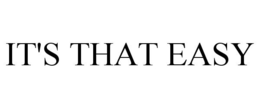 IT'S THAT EASY trademark