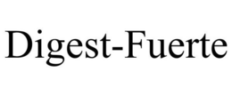 DIGEST-FUERTE trademark