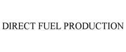 DIRECT FUEL PRODUCTION trademark