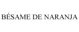 BÉSAME DE NARANJA trademark