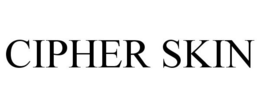 CIPHER SKIN trademark