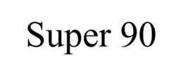 SUPER 90 trademark