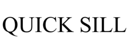QUICK SILL trademark