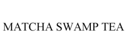 MATCHA SWAMP TEA trademark