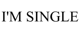 I'M SINGLE trademark