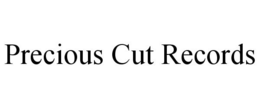PRECIOUS CUT RECORDS trademark