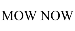 MOW NOW trademark