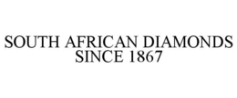 SOUTH AFRICAN DIAMONDS SINCE 1867 trademark