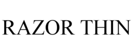RAZOR THIN trademark