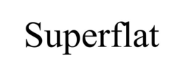 SUPERFLAT trademark