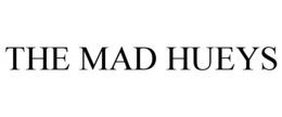 THE MAD HUEYS trademark