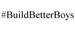 #BUILDBETTERBOYS trademark
