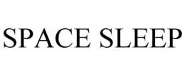 SPACE SLEEP trademark