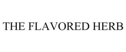 THE FLAVORED HERB trademark