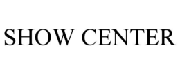 SHOW CENTER trademark