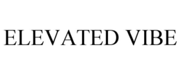 ELEVATED VIBE trademark
