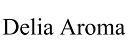 DELIA AROMA trademark