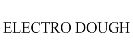 ELECTRO DOUGH trademark