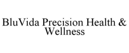 BLUVIDA PRECISION HEALTH & WELLNESS trademark