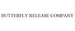 BUTTERFLY RELEASE COMPANY trademark