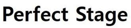 PERFECT STAGE trademark