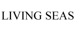 LIVING SEAS trademark