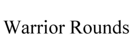 WARRIOR ROUNDS trademark