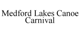 MEDFORD LAKES CANOE CARNIVAL trademark