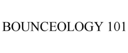 BOUNCEOLOGY 101 trademark