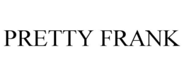 PRETTY FRANK trademark