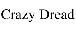 CRAZY DREAD trademark