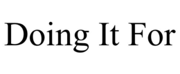 DOING IT FOR trademark