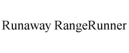 RUNAWAY RANGERUNNER trademark