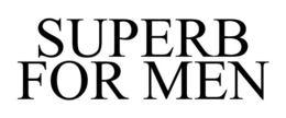 SUPERB FOR MEN trademark
