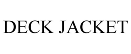 DECK JACKET trademark