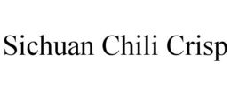 SICHUAN CHILI CRISP trademark
