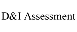 D&I ASSESSMENT trademark