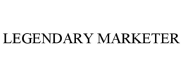LEGENDARY MARKETER trademark