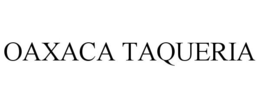 OAXACA TAQUERIA trademark